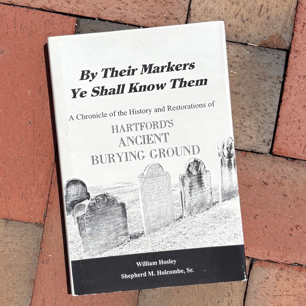 1994 By Their Markers Ye Shall Know Them Hartford's Ancient Burying Ground CT